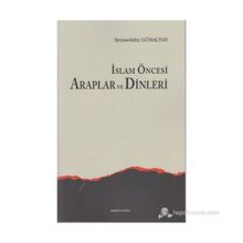 İSLAM ÖNCESI ARAPLAR VE DINLERI - MEHMET ŞEMSEDDIN GÜNALTAY