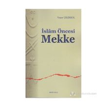 İSLAM ÖNCESI MEKKE - YAŞAR ÇELIKKOL