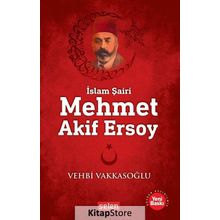 İslam Şairi Mehmet Akif Ersoy - Vehbi Vakkasoğlu