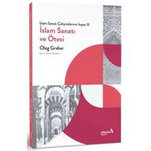 İslam Sanatı Çalışmalarının İnşası III İslam Sanatı ve Ötesi - Albaraka Yayınları