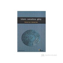 İSLAM SANATINA GİRİŞ - YILMAZ CAN;RECEP GÜN