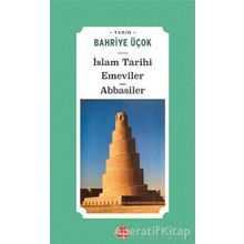 İslam Tarihi Emeviler Abbasiler - Bahriye Üçok - Kırmızı Kedi Yayınevi