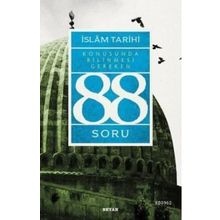 İslam Tarihi Konusunda Bilinmesi Gereken 88 Soru - Adem Apak