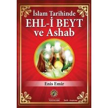 İslam Tarihinde Ehl - i Beyt ve Ashab - Enis Emir