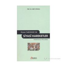 İSLAM TARIHINDE İLK SIYASI HAREKETLER - AHMET AĞIRAKÇA