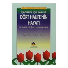 İslam Tarihinden Çocuklar İçin Resimli Dört Halife’nin Hayatı Hz. Ebubekir, Hz. Ömer, Hz. Osman, Hz. Ali - abdulmahid cude es sahhar Prof. Dr. Seyyid Kutub