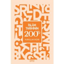 İslam Tarihinin 200'ü - Nurullah Yazar