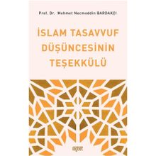 İslam Tasavvuf Düşüncesinin Teşekkülü - Mehmet Necmettin Bardakçı