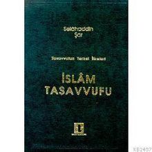 İSLAM TASAVVUFU TASAVVUFUN TEMEL İLKELERİ - SELAHADDIN ŞAR