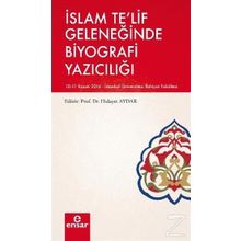 İslam Te'lif Geleneğinde Biyografi Yazıcılığı - Kolektif