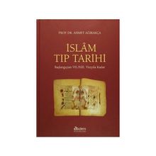 İslam Tıp Tarihi - Ahmed Ağırakça