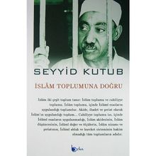 İslam Toplumuna Doğru - Seyyid Kutub