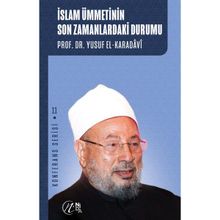 İslam Ümmetinin Son Zamanlardaki Durumu - Yusuf el-Karadavi