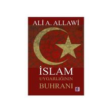 İSLAM UYGARLIĞININ BUHRANI - ALI A. ALLAWI