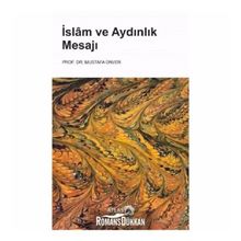 İslam Ve Aydınlık Mesajı - Mustafa Ünver