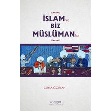 İslam ve Biz Müslümanlar - Cuma Özusan