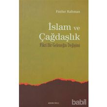 İSLAM VE ÇAĞDAŞLIK FIKRI BIR GELENEĞİN DEĞİŞİMİ - FAZLUR RAHMAN