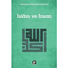 İslam ve İnsan - Ramazan Tamer Büyükküpçü