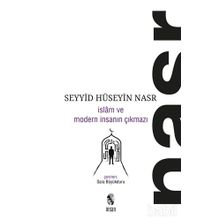 İslam ve Modern İnsanın Çıkmazı - Seyyid Hüseyin Nasr