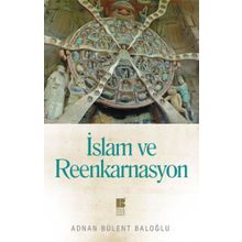 İslam Ve Reenkarnasyon - Adnan Bülent Baloğl