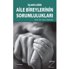 İslam'a Göre Aile Bireylerinin Sorumlulukları - Nuri Kahveci