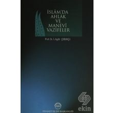 İslamda Ahlak ve Manevi Vazifeler - İbrahim Agah Çubukçu