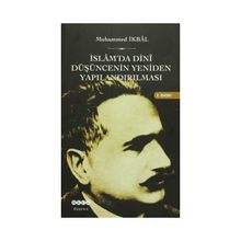 İSLAM'DA DINI DÜŞÜNCENIN YENIDEN YAPILANDIRILMASI - MUHAMMED İKBAL