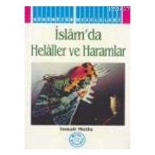 İSLAM'DA HELALLER VE HARAMLAR - İSMAİL MUTLU
