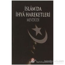 İSLAM`DA İHYA HAREKETLERI - EBU`L ALA MEVDUDI