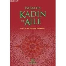 İSLAM´DA KADIN VE AILE - HAYREDDIN KARAMAN
