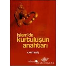 İslam’da Kurtuluşun Anahtarı - Cahit Eriş