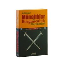İslamda Münafıklar ve Bozgunculuk Hareketleri - Ahmet Eğilmez Rıdvanoğlu
