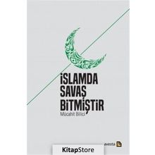 İslamda Savaş Bitmiştir - Mücahit Bilici