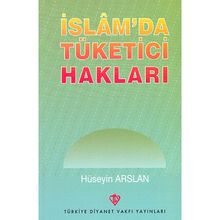 İSLAM'DA TÜKETİCİ HAKLARI - HÜSEYİN ARSLAN