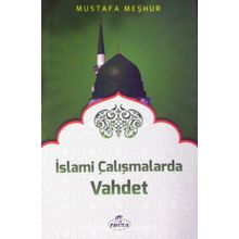 İslami Çalışmalarda Vahdet - Mustafa Meşhur