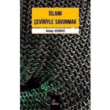 İslamı Çeviriyle Savunmak - Atalay Gündüz