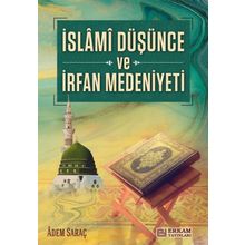 İslami Düşünce ve İrfan Medeniyeti Adem Saraç