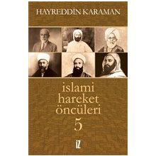 İslami Hareket Öncüleri 5 - Hayreddin Karaman