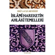 İslami Hareketin Ahlaki Temelleri - Ebu'l A'la Mevdudi