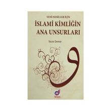 İSLAMI KIMLIGIN ANA UNSURLARI - YASIN DEMIR