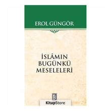 İSLAMIN BUGÜNKÜ MESELELERI - EROL GÜNGÖR