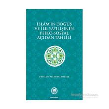 İslam’ın Doğuş ve İlk Yayılışının Psiko-Sosyal Açıdan Tahlili - Ali Murat Daryal