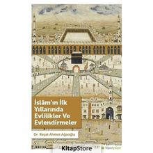İslam'ın İlk Yıllarında Evlilikler Ve Evlendirmeler - Reşat Ahmet Ağaoğlu