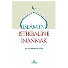 İslam`ın İstikbaline İnanmak - Şemsettin Kırış