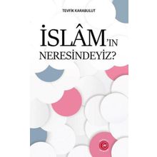 İslamın Neresindeyiz? Anadolu Ay Yayınları