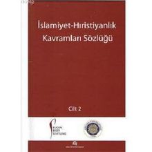 İslamiyet - Hıristiyanlık Kavramları Sözlüğü 2 Cilt Takım - Halis Albayrak Mualla Selçuk Peter Antes Richard Heinzmann Martin Thurner