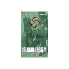 İslamo Faşizm - Merdan Yanardağ