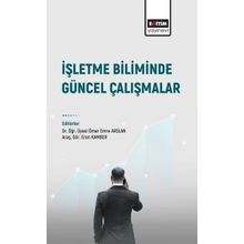 İşletme Biliminde Güncel Çalışmalar Eğitim Yayınevi
