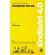 İşletme Fonksiyonları ile Dönüşümün Yeni Adı - Endüstri 4.0 - Zafer Aykanat
