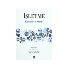 İşletme - Kuram ve Pratik - İsmail Efil Mehmet Eryılmaz Sait Yüksel Kaygusuz